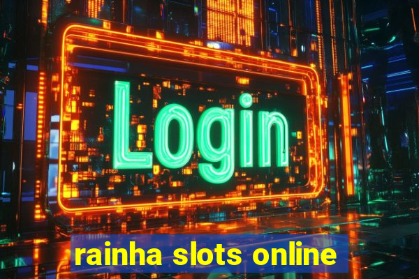 rainha slots online